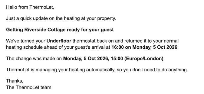 A ThermoLet email: getting Riverside Cottage ready for your guest. We've turned your Underfloor thermostat back on and returned it to your normal heating schedule ahead of your guest's arrival at 16:00 on Monday, 5 Oct 2026. The change was made at 15:00.
